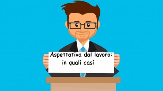 Aspettativa dal lavoro: in quali casi