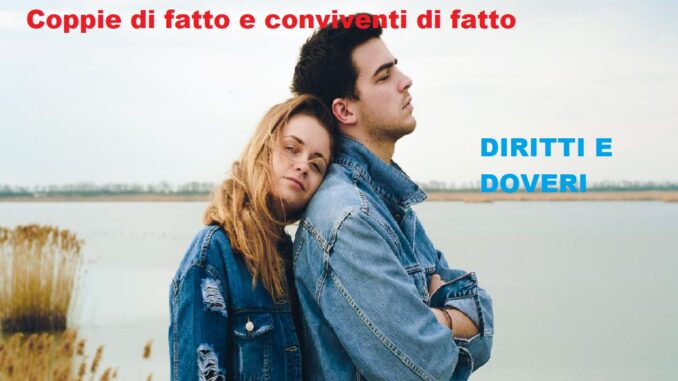 Coppie di fatto e conviventi di fatto: diritti e doveri, analogie e differenze.