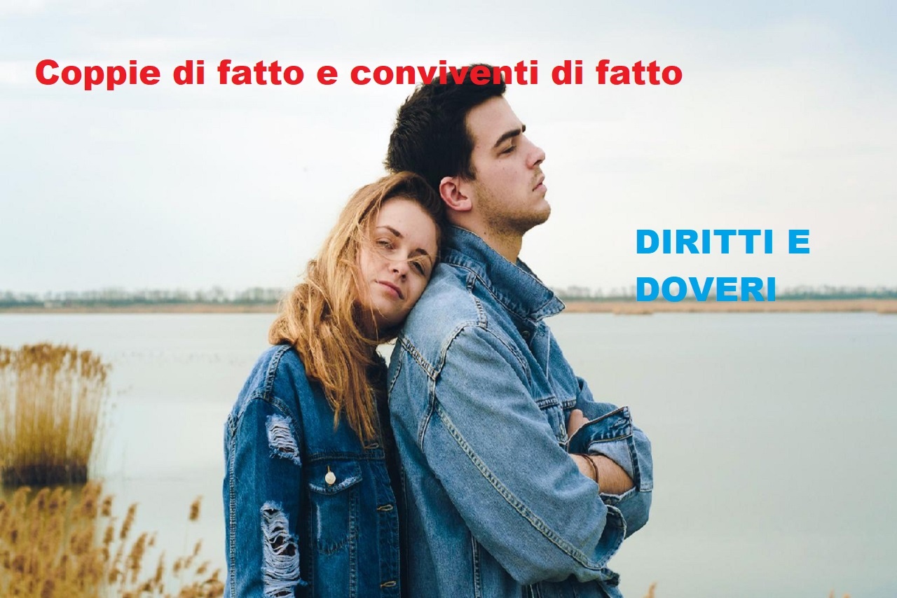 Coppie di fatto e conviventi di fatto: diritti e doveri, analogie e differenze.