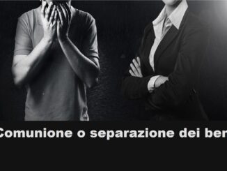 comunione o separazione dei beni: quando si sceglie e quali sono le conseguenze