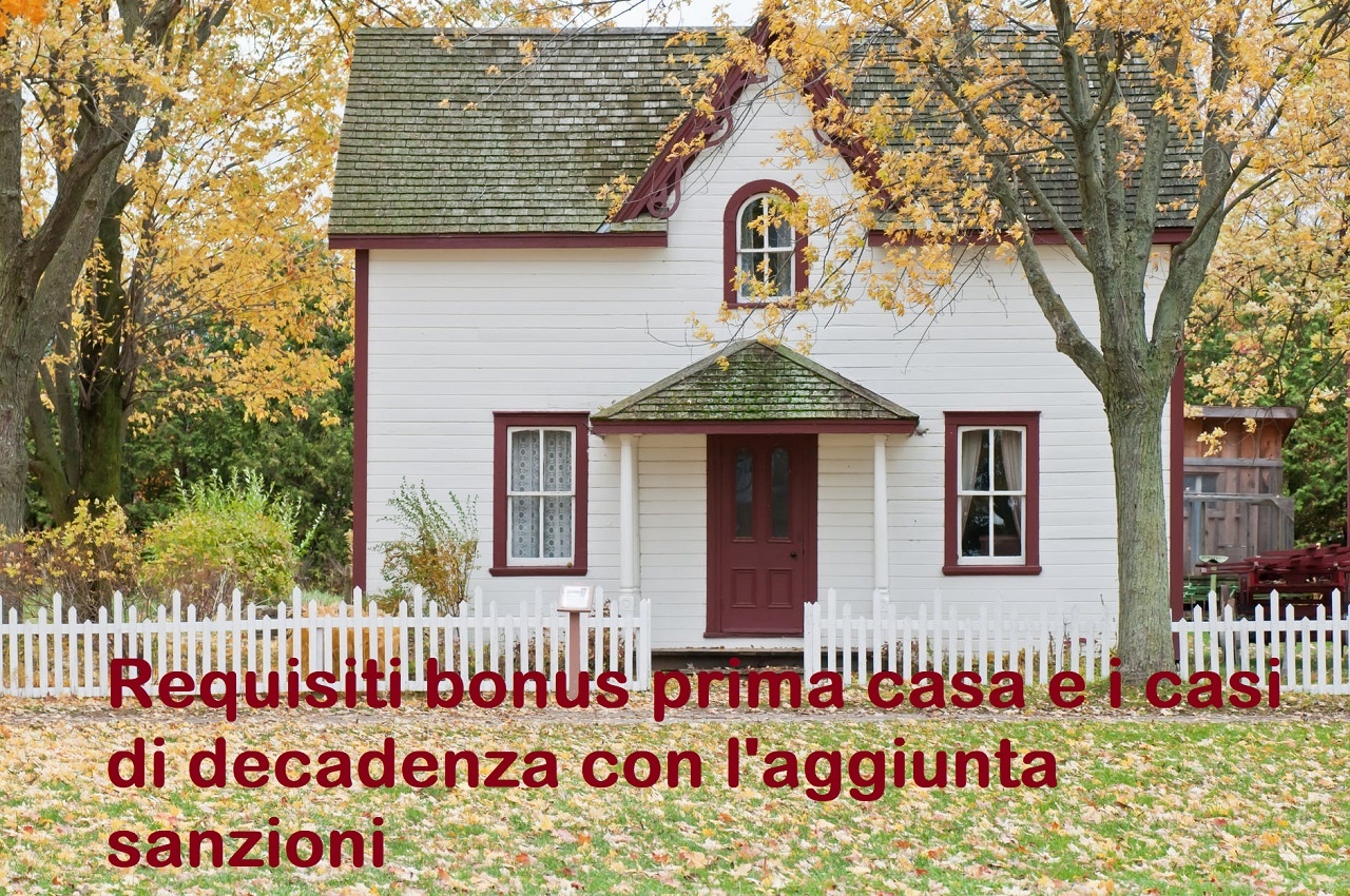 Acquisto prima casa: requisiti e cause di decadenza con l'aggiunta di sanzioni