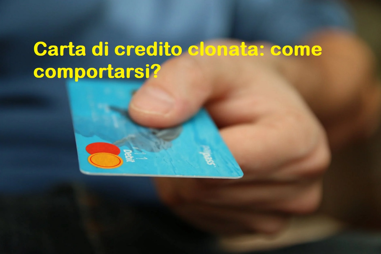 Carta di credito clonata: cosa fare