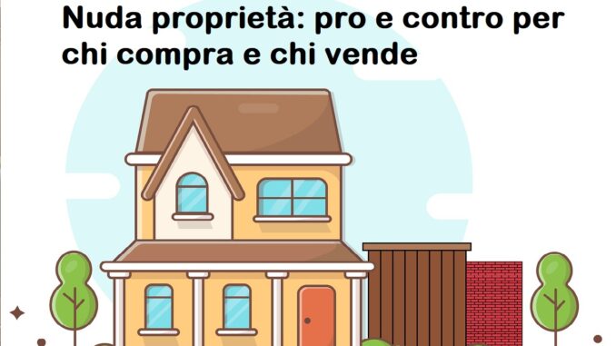 NUda proprietà: vantaggi e svantaggi per il compratore e il venditore