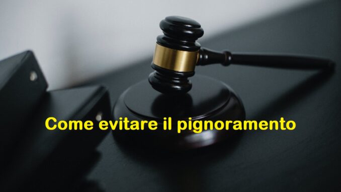 Come evitare il pignoramento legalmente