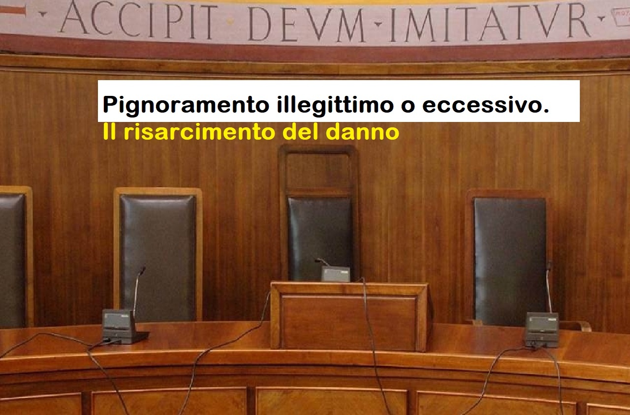 Pignoramento illegittimo o eccessivo. Il risarcimento del danno