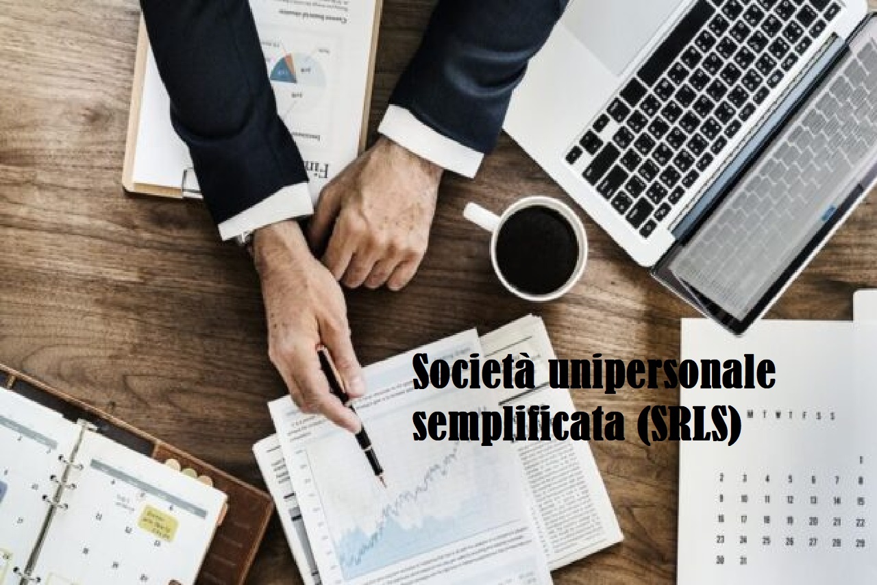 Società unipersonale semplificata (SRLS), perchè sceglierla?