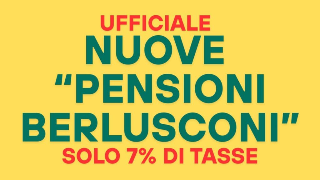 Ufficiali le “Pensioni Berlusconi”: tasse ridotte al 7% | Realizzato finalmente il sogno del compianto Silvio